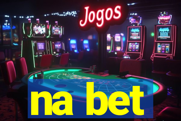 na bet